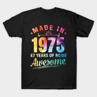 Made In 1975 Happy Birthday Me You 47 Years Of Being Awesome T-Shirt